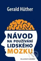 Návod na používání lidského mozku - Gerald Hüther - kniha z kategorie Psychologie