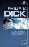 Kaňte, mé slzy, řekl policista - Philip K. Dick - kniha z kategorie Detektivky, thrillery a horory