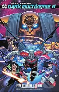 Tales from the Dc Dark Multiverse II - Phillip Kennedy Johnson , Bryan Hitch, Vita Ayala,Steve Orlando, Scott Snyder - kniha z kategorie Komiksy