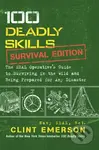 100 Deadly Skills: Survival Edition (The SEAL Operative's Guide to Surviving in the Wild and Being Prepared for Any Disaster) - kniha z kategorie…