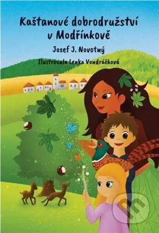 Kaštanové dobrodružství v Modřínkově - Josef J. Novotný - kniha z kategorie Pohádky