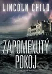 Zapomenutý pokoj (Přísně tajný projekt) - Lincoln Child - kniha z kategorie Detektivky, thrillery a horory