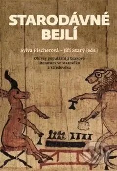 Starodávné bejlí (Obrysy populární a brakové literatury ve starověku a středověku) - kniha z kategorie Literární věda