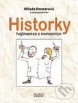 Historky hejtmanice z nemocnice - Milada Emmerová