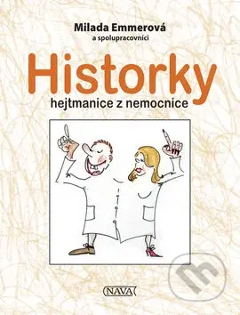 Historky hejtmanice z nemocnice - Milada Emmerová - kniha z kategorie Životopisy