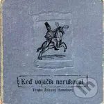 Trojka Zuzany Homolovej: Keď vojačik narukoval - Trojka Zuzany Homolovej