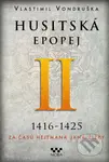 Husitská epopej II. (Za časů hejtmana Jana Žižky (1416-1425)) - kniha z kategorie Společenská beletrie