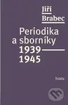 Periodika a sborníky 1939-1945 - Jiří Brabec - kniha z kategorie Historie