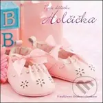 Naše děťátko - Holčička (S tradičními dětskými říkankami) - kniha z kategorie Vztahy a rodina