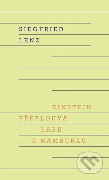 Einstein přeplouvá Labe u Hamburku - Siegfried Lenz - kniha z kategorie Beletrie