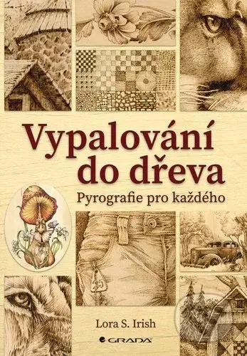 Vypalování do dřeva - Irish S. Lora - kniha z kategorie Ruční práce