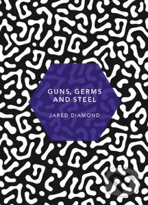 Guns, Germs and Steel - Jared Diamond - kniha z kategorie Historie