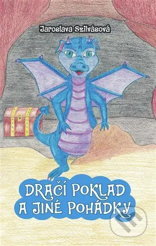 Dračí poklad a jiné pohádky - Jaroslava Szilvásová - kniha z kategorie Pohádky
