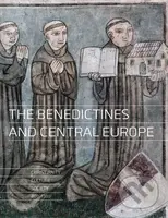 The Benediktines and Central Europe (Christianity, culture, society 800-1300) - kniha z kategorie Historie