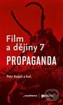 Film a dějiny 7 (Propaganda) - Petr Kopal a kolektív - kniha z kategorie Film