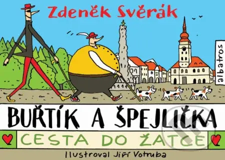 Buřtík a Špejlička: Cesta do Žatce - Zdeněk Svěrák, Jiří Votruba (ilustrácie) - kniha z kategorie Beletrie pro děti