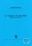 Le Francais do spécialité - pharmacie, médicine - Květuše Kunešová - kniha z kategorie Jazykové učebnice a slovníky