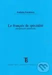 Le Francais do spécialité - pharmacie, médicine - Květuše Kunešová