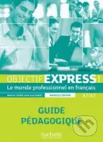 Objectif Express 1 (A1/A2) Guide pédagogique, nouvelle ed. - kniha z kategorie Jazykové učebnice a slovníky