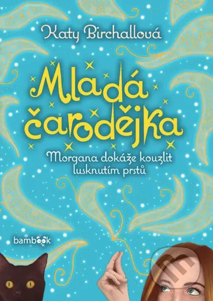 Mladá čarodějka (Morgana dokáže kouzlit lusknutím prstů) - kniha z kategorie Pro děti