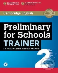 Preliminary for Schools Trainer 2 Six Practice Tests without Answers with Audio,Preliminary for Schools Trainer 2 Six Practice Tests without Answers w