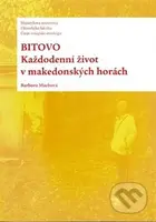 Bitovo (Každodenní život v makedonských horách) - Barbora Machová - kniha z kategorie Historie
