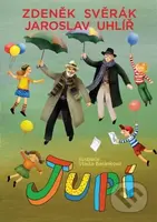 Jupí - Zdeněk Svěrák, Jaroslav Uhlíř - kniha z kategorie Pro děti