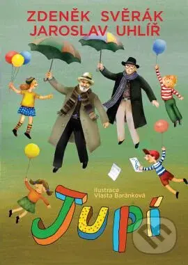 Jupí - Zdeněk Svěrák, Jaroslav Uhlíř - kniha z kategorie Pro děti