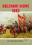 Obléhání Vídně 1683 - Jiří Stibral, Drahoslava Stibralová - kniha z kategorie Novověk