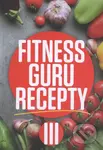Fitness Guru Recepty III. (CZ) - Dominika Strašiftáková, Miroslav Kelij - kniha z kategorie Diety a zdravá výživa