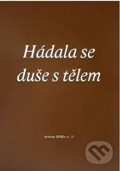 Hádala se duše s tělem (Texty z kurzu Spolku evangelických kazatelů z r. 2020) - kniha z kategorie Beletrie