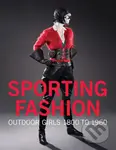 Sporting Fashion (Outdoor Girls 1800 to 1960) - Kevin L. Jones, Christina M. Johnson - kniha z kategorie Móda