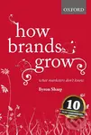 How Brands Grow (What Marketers Don't Know) - Byron Sharp