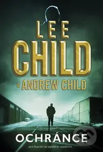 Ochránce (Jack Reacher se zaplétá do vysoké hry…) - Andrew Child, Lee Child - kniha z kategorie Detektivky, thrillery a horory