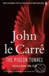 The Pigeon Tunnel: Stories from My Life - John le Carré - kniha z kategorie Beletrie