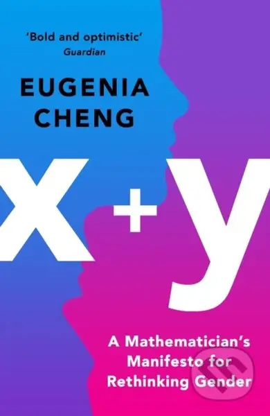 x+y (A Mathematician's Manifesto for Rethinking Gender) - kniha z kategorie Humanitní a společenské vědy