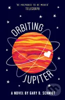 Orbiting Jupiter - Gary D. Schmidt - kniha z kategorie Beletrie pro děti