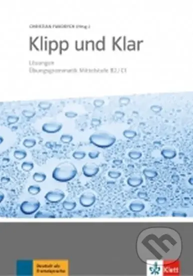 Klipp und Klar Mittlestufe neu (B2 Gramm) – Lösungen - kniha z kategorie Jazykové učebnice a slovníky