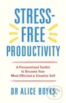 Stress-Free Productivity (A Personalised Toolkit to Become Your Most Efficient, Creative Self) - kniha z kategorie Seberozvoj