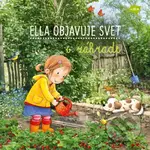 Ella objavuje svet: V záhrade - Katja Senner (ilustrátor), Sandra Grimm - kniha z kategorie Pro děti