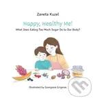 Happy, Healthy Me! (What Does Eating Too Much Sugar Do to Our Body?) - kniha z kategorie Naučné knihy