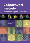 Zobrazovací metody pro radiologické asistenty - Jaroslav Vomáčka - kniha z kategorie Medicína