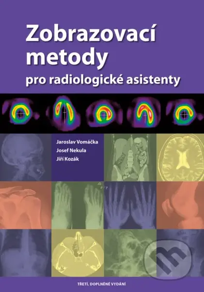 Zobrazovací metody pro radiologické asistenty - Jaroslav Vomáčka - kniha z kategorie Medicína