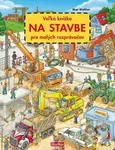 Veľká knižka - na stavbe pre malých rozprávačov - Max Walther - kniha z kategorie Pro děti