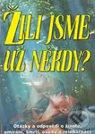 Žili jsme už někdy (Otázky a odpovědi o životě, umírání, smrti, osudu a reinkarnaci.) - kniha z kategorie Filozofie