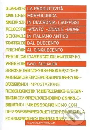 La produttività morfologica in diacronia: i sufissi -mento, -zione e -gione in italiano antico dal Duecento al Cinquecento - kniha z kategorie…