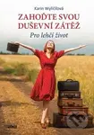 Zahoďte svou duševní zátěž (Pro lehčí život) - Karin Wyličilová - kniha z kategorie Psychologie