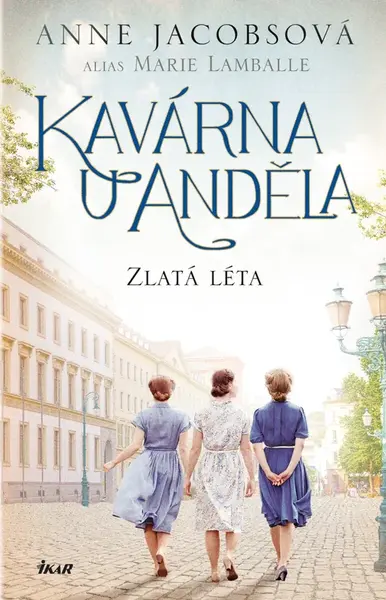 Kavárna U Anděla: Zlatá léta - Anne Jacobsová