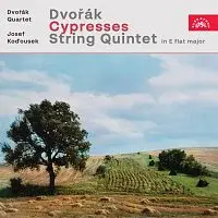 Dvořákovo kvarteto, Josef Koďousek – Dvořák: Cypřiše, Smyčcový kvintet č. 3 Es dur