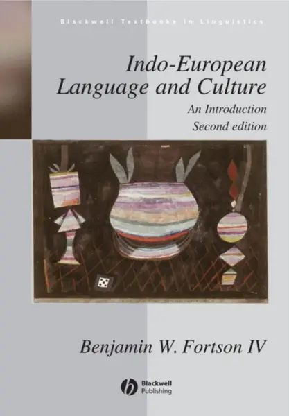 Indo-European Language and Culture - Benjamin W.  Fortson